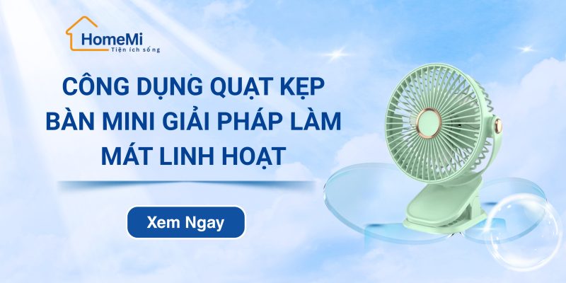 Công dụng quạt kẹp bàn mini – Giải pháp làm mát linh hoạt