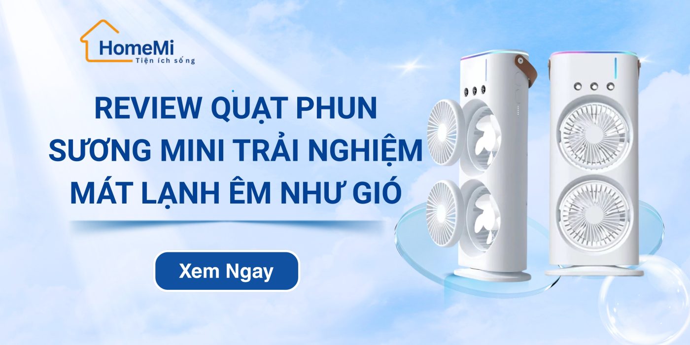 Review quạt phun sương mini trải nghiệm mát lạnh, êm như gió